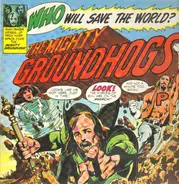 The Groundhogs - Who will Save the World