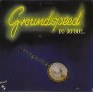 Groundspeed - Do Do Dot...