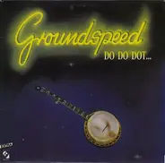 Groundspeed - Do Do Dot...