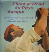 LP - Groupe Vocal Lagun Arteak , Chorale Ibai Gorri - Chant Profond Du Pays Basque