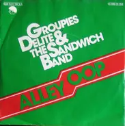 Groupies Delite & The Sandwich Band - Alley Oop