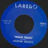 7inch Vinyl Single - Grover Pruitt - Mean Train / Fool For You Baby