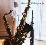 CD - Grover Washington, Jr. - All My Tomorrows
