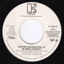 7inch Vinyl Single - Grover Washington, Jr. - Be Mine (Tonight)