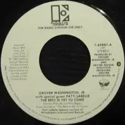7inch Vinyl Single - Grover Washington, Jr. With Special Guest Patti LaBelle - The Best Is Yet To Come