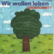 Grobschnitt - Wir Wollen Leben