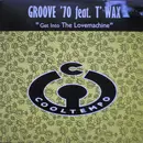 12'' - Groove '70 feat. T'Wax - Get Into The Lovemachine