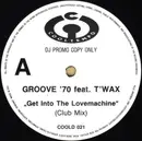 12inch Vinyl Single - Groove '70 Feat. T'Wax - Get Into The Lovemachine