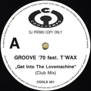 12inch Vinyl Single - Groove '70 Feat. T'Wax - Get Into The Lovemachine