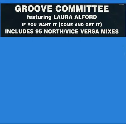 Groove Committee Featuring Laura Alford - If You Want It (Come And Get It)