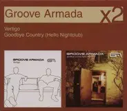 Groove Armada - Vertigo/Goodbye Country (Hello Nightclub)