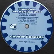 Groove Box - The More You Want