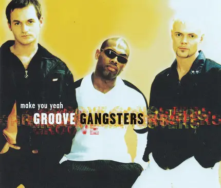 Groove Gangsters - Make You Yeah