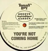 Groove Garden - You're Not Coming Home