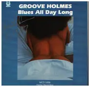 Richard "Groove" Holmes - Blues All Day Long
