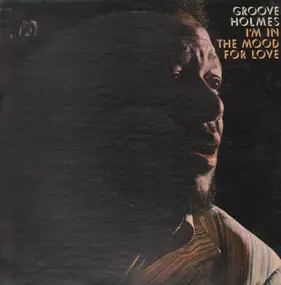 Richard 'Groove' Holmes - I'm in the Mood for Love