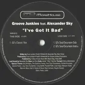 Groove Junkies - I've Got It Bad