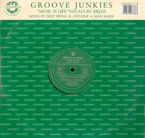 Groove Junkies - Music Is Life