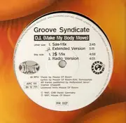 12inch Vinyl Single - Groove Syndicate - D.J. (Make My Body Move)