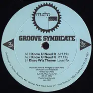 Groove Syndicate - I Know U Need It