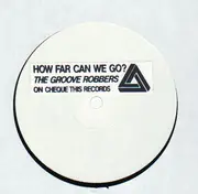 12'' - Groove Robbers - How Far Can We Go