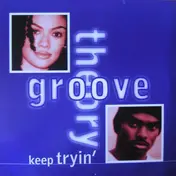 Groove Theory - keep tryin'
