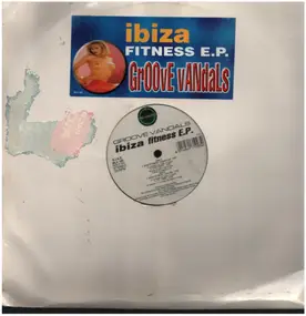 Groove Vandals - Ibiza Fitness E.P.