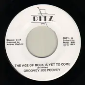 Groovey Joe Poovey - The Age Of Rock Is Yet To Come / Honey Babe