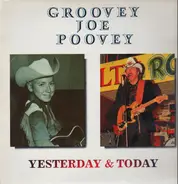 Groovey Joe Poovey - Yesterday & Today