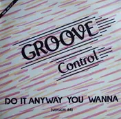 Groove Control - Do It Anyway You Wanna