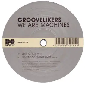Groovelikers - WE ARE MACHINES