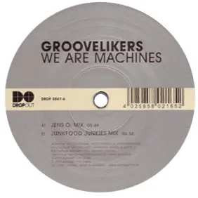 GROOVELIKERS - WE ARE MACHINES