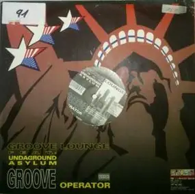 Groove Lounge feat. Undaground Asylum - Groove Operator