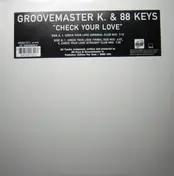 Groovemaster K. & 88 Keys - Check Your Love