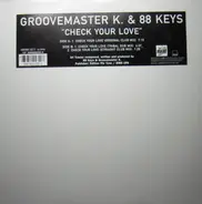 Groovemaster K. & 88 Keys - Check Your Love