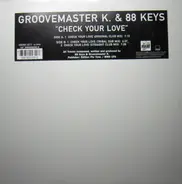 Groovemaster K. & 88 Keys - Check Your Love