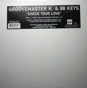 12'' - Groovemaster K. & 88 Keys - Check Your Love