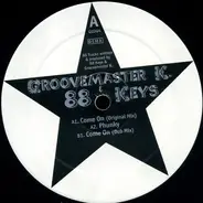 Groovemaster K. & 88 Keys - Come On / Phunky