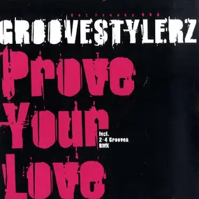 Groovestylerz - Prove Your Love