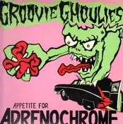 The Groovie Ghoulies - Appetite for Adrenochrome