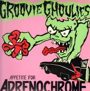 Groovie Ghoulies - Appetite for Adrenochrome