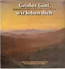 LP - Große Chorgemeinschaften mit Orchester und Orgel - Großer Gott, wir loben dich