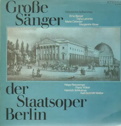 Große Sänger der Staatsoper Berlin - Erna Berger Tiana Lemnitz, Maria Cebotari u.a.