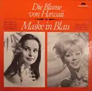 LP - Großer Chor Und Großes Operetten-Orchester Gesamtleitung: Franz Marszalek , Herta Talmar , Franz Fe - Die Blume Von Hawaii / Maske In Blau