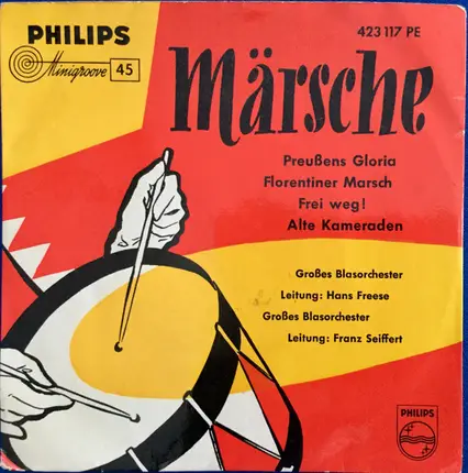 Großes Blasorchester Hans Freese , Großes Blasorchester Franz Seiffert - Preußens Gloria / Florentiner Marsch / Frei Weg! / Alte Kameraden