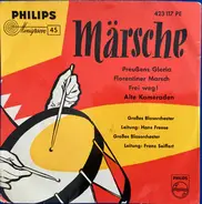 Großes Blasorchester Hans Freese , Großes Blasorchester Franz Seiffert - Preußens Gloria / Florentiner Marsch / Frei Weg! / Alte Kameraden