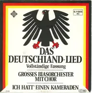 Grosses Blasorchester Mit Chor - Das Deutschland-Lied (Vollständige Fassung)