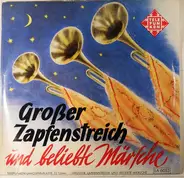 Großes Blasorchester / Musikkorps Der Schutzpolizei Berlin - Großer Zapfenstreich Und Beliebte Märsche