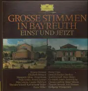 Wagner - Grosse Stimmen in Bayreuth - Einst und Jetzt