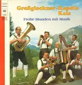Großglockner-Kapelle Kals - Frohe Stunden Mit Musik